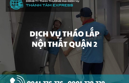 Dịch vụ tháo lắp nội thất quận 2